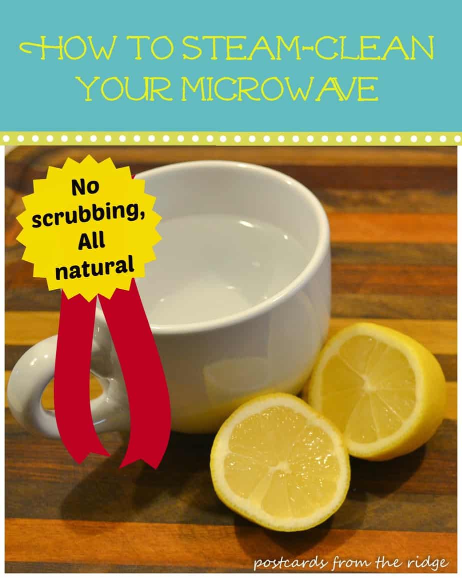 Postcards from the Ridge: How to steam-clean the microwave.  Works like a dream.  All natural and no scrubbing involved.