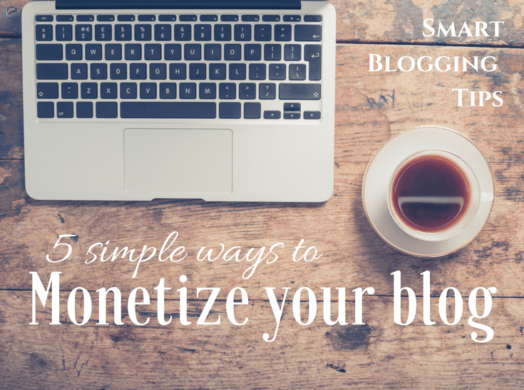 5 Simple Ways to Monetize Your Blog