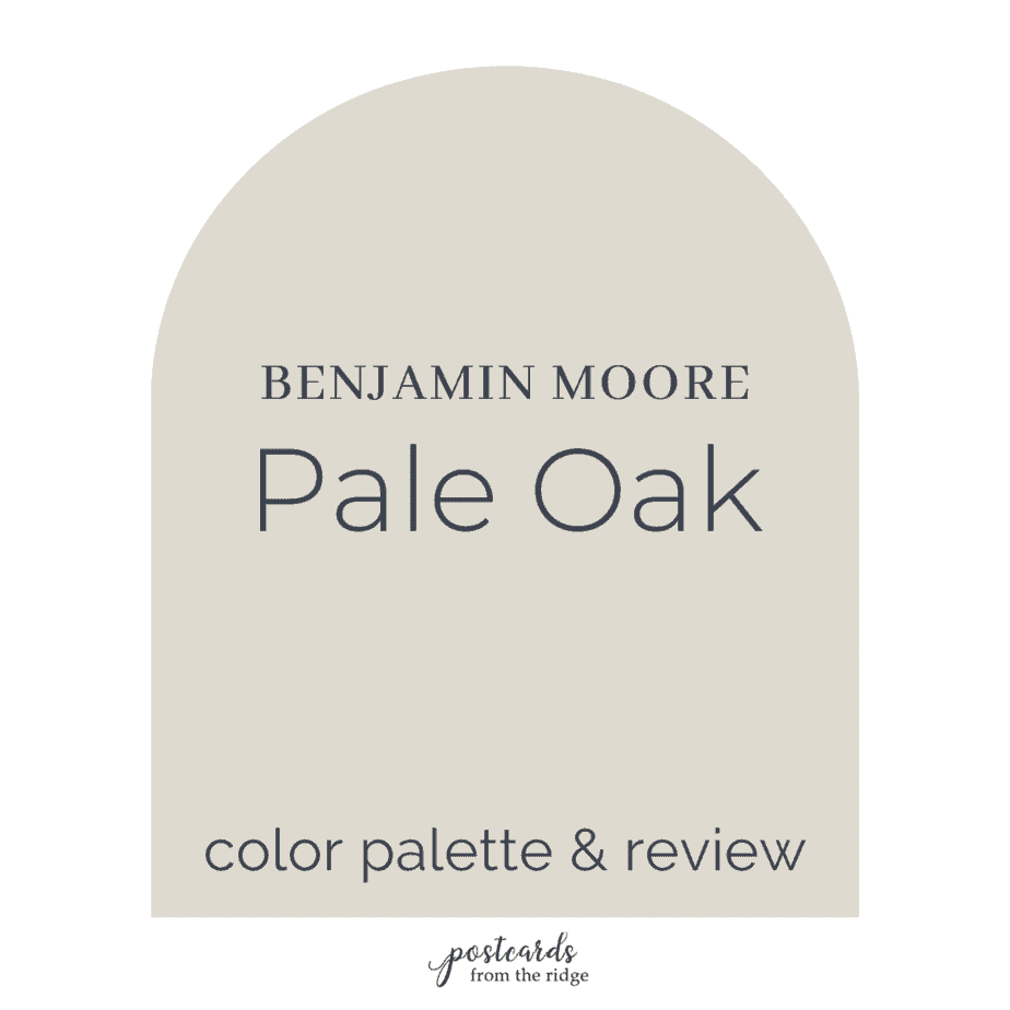 Benjamin Moore Pale Oak - why it's a favorite - Postcards from the Ridge